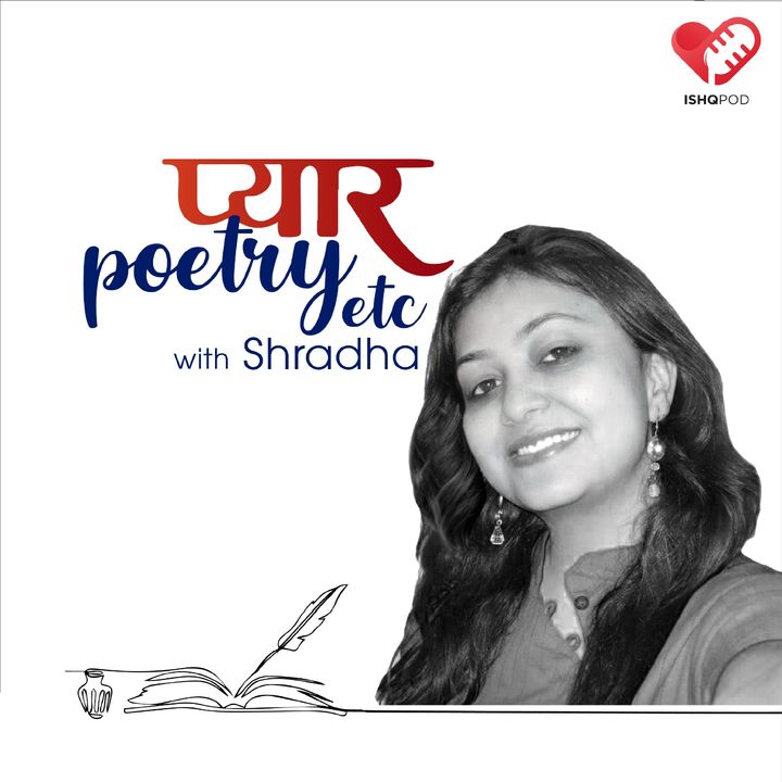 Pyaar, Poetry Etc. with Shradha