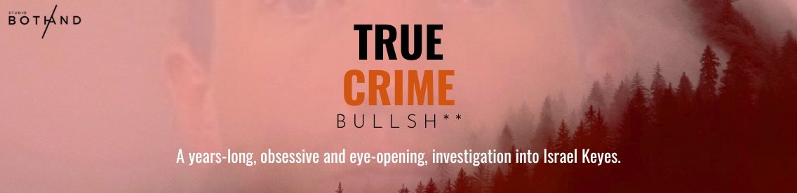 True Crime Bullsh** - Cover Image