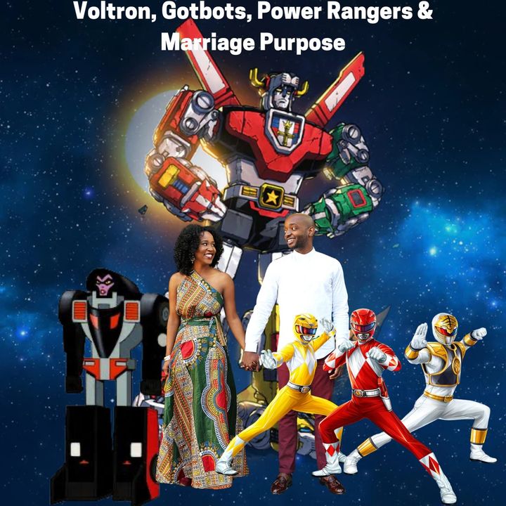Episode 1: Voltron, Gotbots, Power Rangers and Marriage Purpose