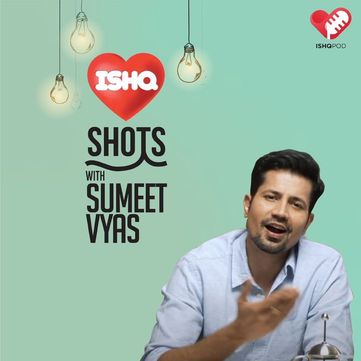 Ishq Shots with Sumeet Vyas