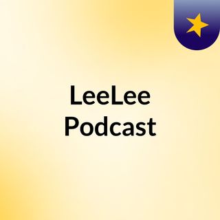 LeeLee Podcast
