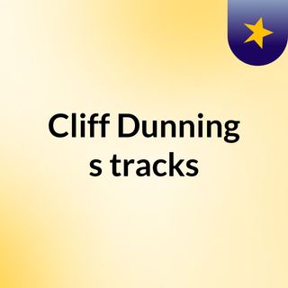Cliff Dunning's tracks